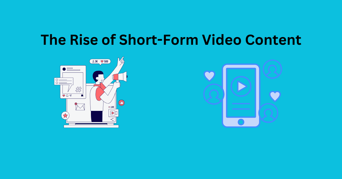 The Rise of Short-Form Video Content